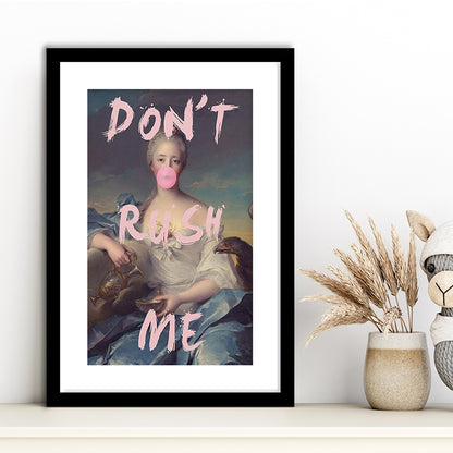 Pink Don'T Rush Me Bubble Gum Wall Art, Framed Picture Print, Framed Art Prints White Border Wall Decor