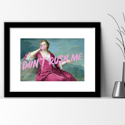 Pink Girly Chic Art Print, Don'T Rush Me Art Print, Altered Art, Bedroom Print Art, Framed Art Print White Border Wall Decor