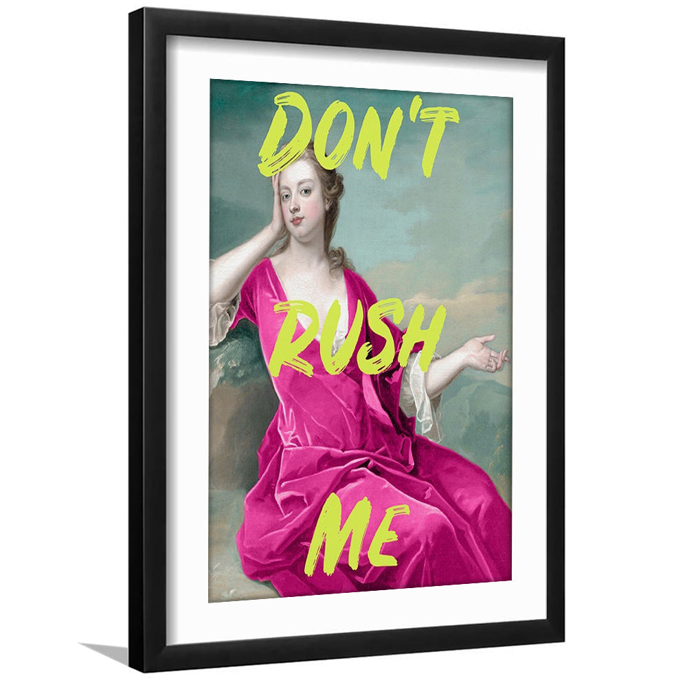 Pink Girly Chic Prints, Don'T Rush Me Funny Wall Art, Framed Art Prints White Border Wall Decor