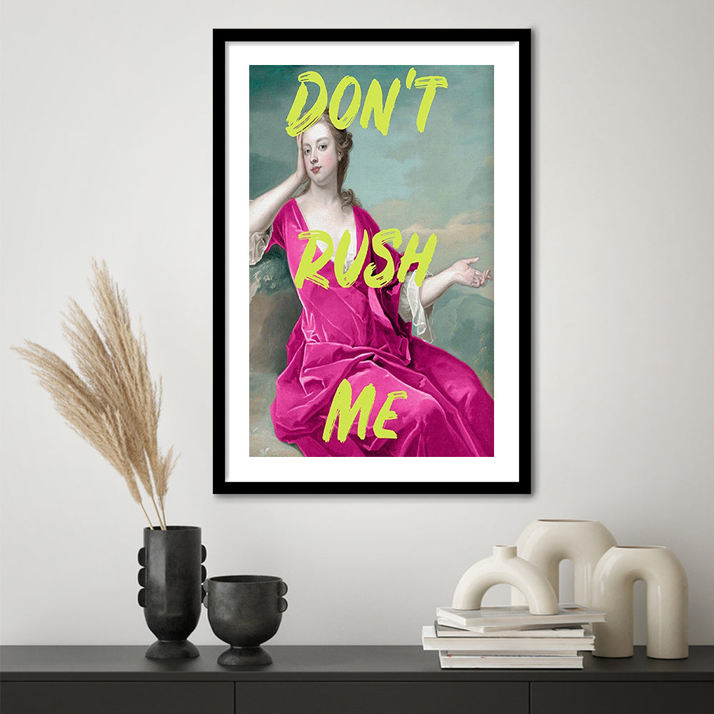 Pink Girly Chic Prints, Don'T Rush Me Funny Wall Art, Framed Art Prints White Border Wall Decor