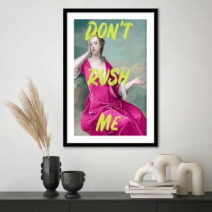 Pink Girly Chic Prints, Don'T Rush Me Funny Wall Art, Framed Art Prints White Border Wall Decor