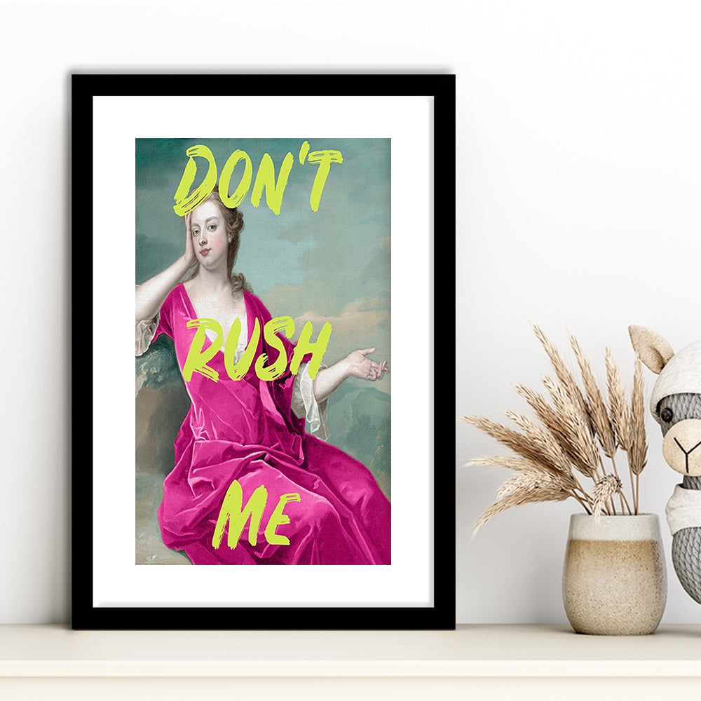Pink Girly Chic Prints, Don'T Rush Me Funny Wall Art, Framed Art Prints White Border Wall Decor