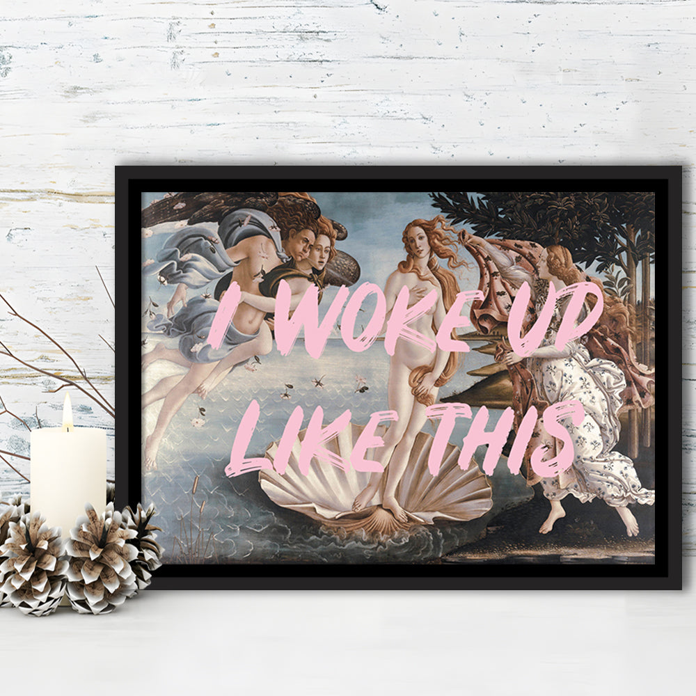 Venus I Woke Up Like This Printed, Framed Canvas Print, Painting Art, Floating Framed Canvas Print Wall Art