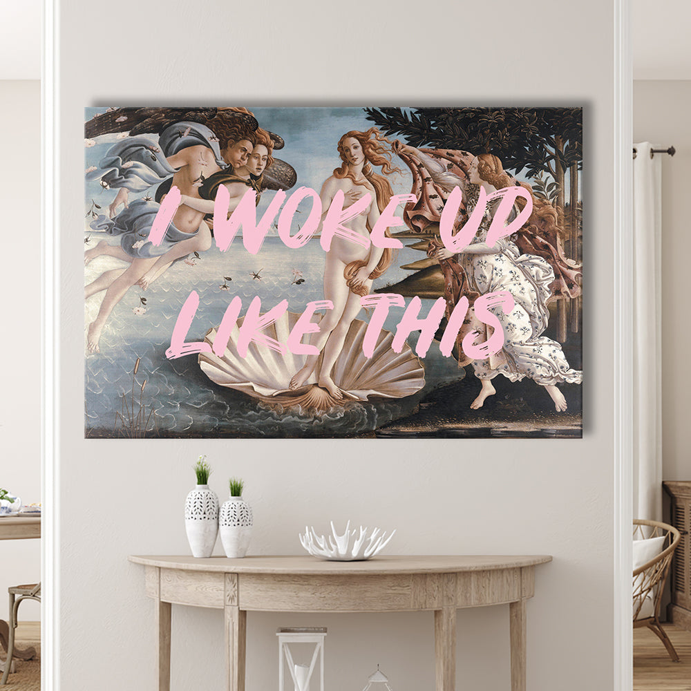 Venus I Woke Up Like This Printed, Canvas Art Decor Print, Painting Art, Canvas Print Wall Art Home Decor