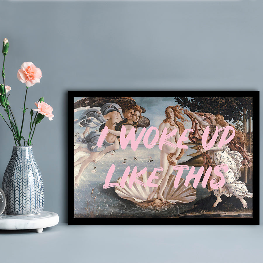 Venus I Woke Up Like This Printed, Framed  Print, Painting Art, Framed Art Print Wall Decor, Framed Picture