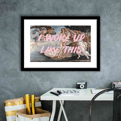 Venus I Woke Up Like This Printed, Framed  Print, Painting Art, Framed Art Print White Border Wall Decor