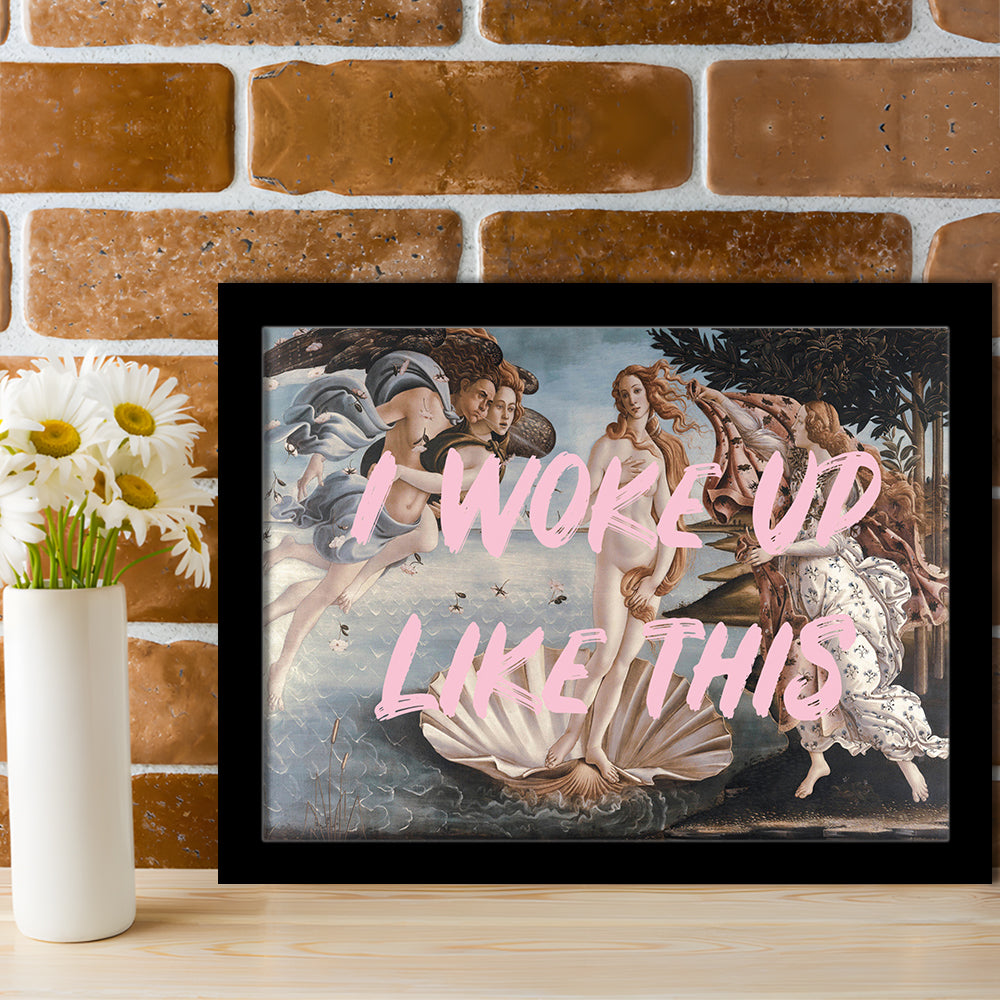Venus I Woke Up Like This Printed, Framed  Print, Painting Art, Framed Art Print Wall Decor, Framed Picture