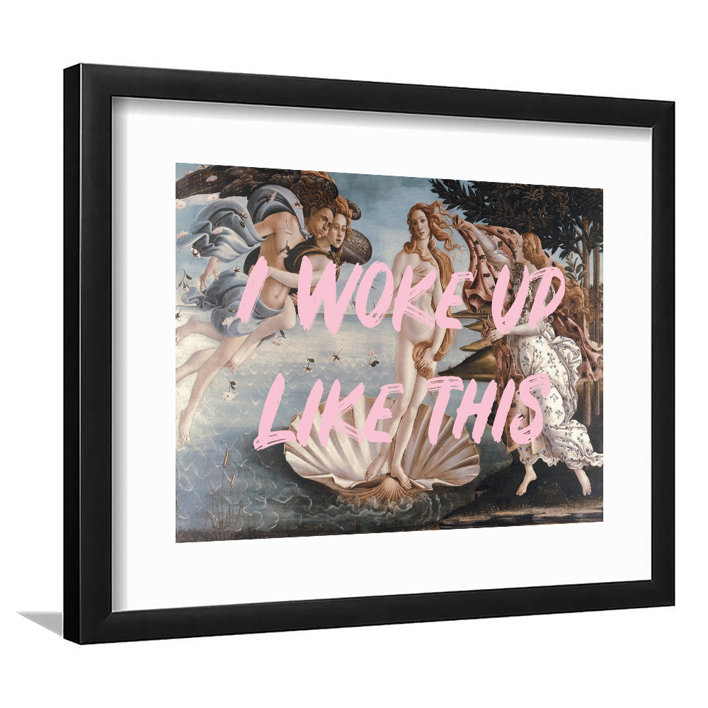 Venus I Woke Up Like This Printed, Framed  Print, Painting Art, Framed Art Print White Border Wall Decor