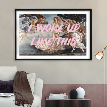 Venus I Woke Up Like This Printed, Framed  Print, Painting Art, Framed Art Print White Border Wall Decor