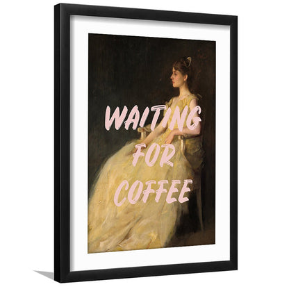 Waiting For Coffee Wall Art Print, Altered Art, Quote Print, Bedroom Print, Pink Print, Framed Art Prints White Border Wall Art