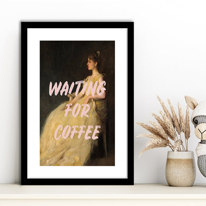Waiting For Coffee Wall Art Print, Altered Art, Quote Print, Bedroom Print, Pink Print, Framed Art Prints White Border Wall Art
