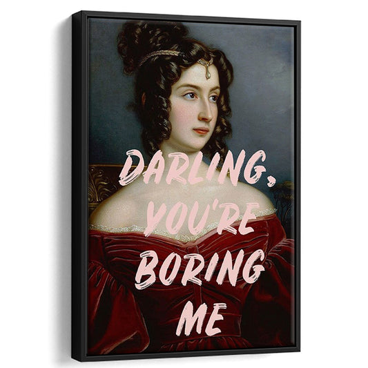 You'Re Boring Me Art Print, Altered Art, Funny Quote Print, Bedroom Print, Pink Print, Framed Canvas Prints Wall Art