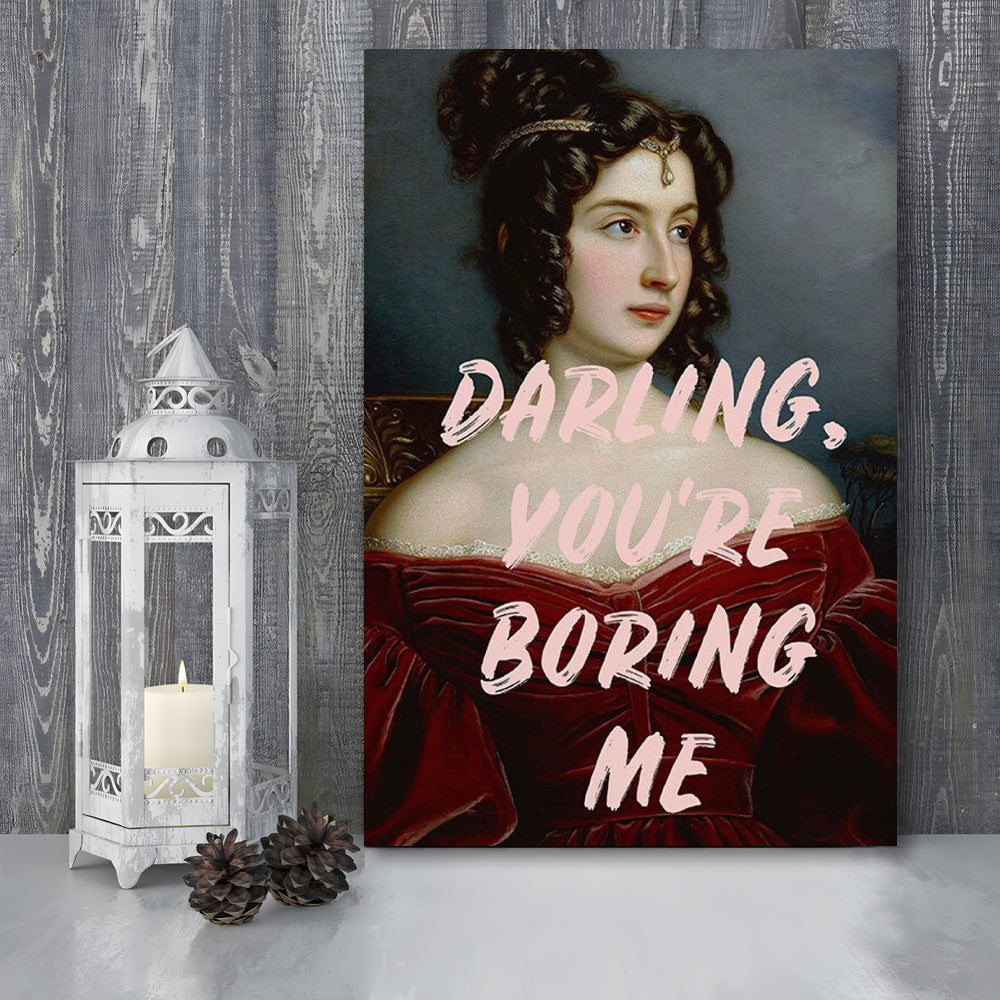 You'Re Boring Me Art Print, Altered Art, Funny Quote Print, Bedroom Print, Pink Print, Canvas Prints Wall Art
