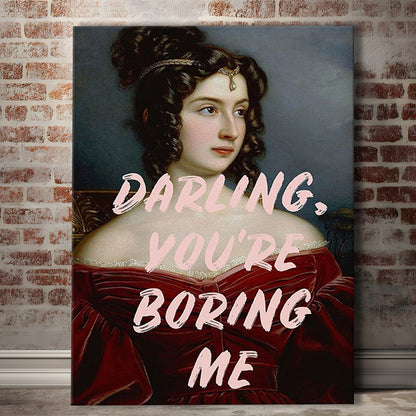 You'Re Boring Me Art Print, Altered Art, Funny Quote Print, Bedroom Print, Pink Print, Canvas Prints Wall Art