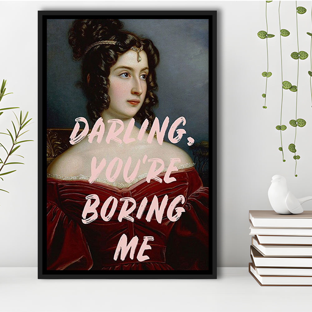 You'Re Boring Me Art Print, Altered Art, Funny Quote Print, Bedroom Print, Pink Print, Framed Canvas Prints Wall Art