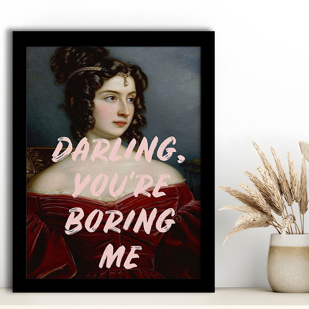 You'Re Boring Me Art Print, Altered Art, Funny Quote Print, Bedroom Print, Pink Print, Framed Art Prints Wall Decor