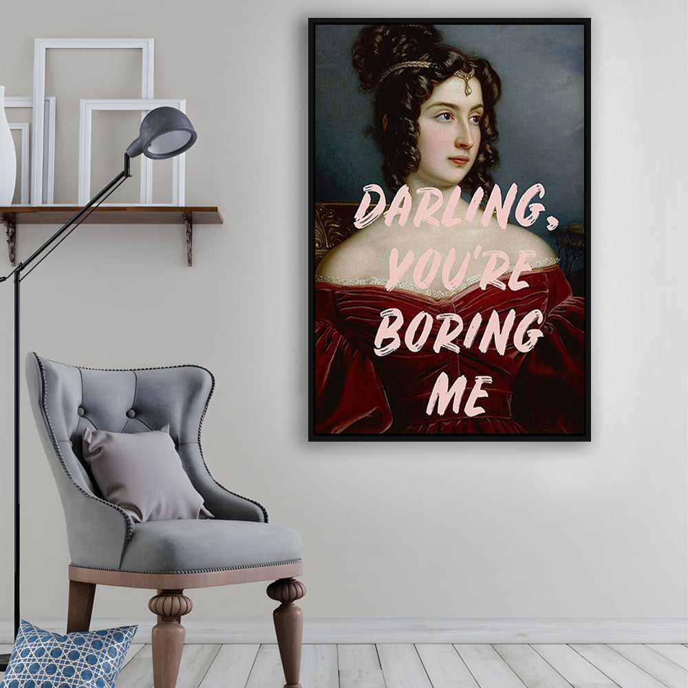 You'Re Boring Me Art Print, Altered Art, Funny Quote Print, Bedroom Print, Pink Print, Framed Canvas Prints Wall Art