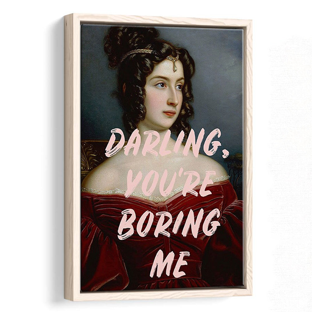 You'Re Boring Me Art Print, Altered Art, Funny Quote Print, Bedroom Print, Pink Print, Framed Canvas Prints Wall Art