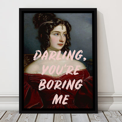 You'Re Boring Me Art Print, Altered Art, Funny Quote Print, Bedroom Print, Pink Print, Framed Canvas Prints Wall Art