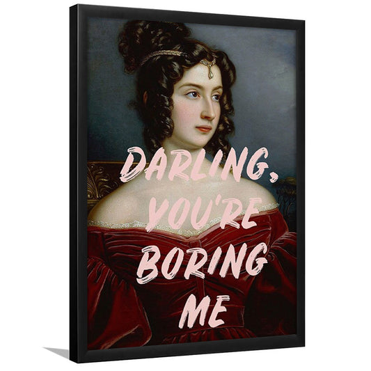 You'Re Boring Me Art Print, Altered Art, Funny Quote Print, Bedroom Print, Pink Print, Framed Art Prints Wall Decor